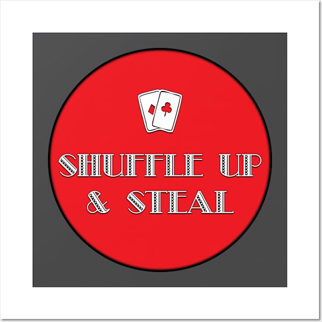 Shuffle Up & Steal Wall Art by OpunSesame